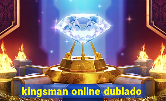 kingsman online dublado